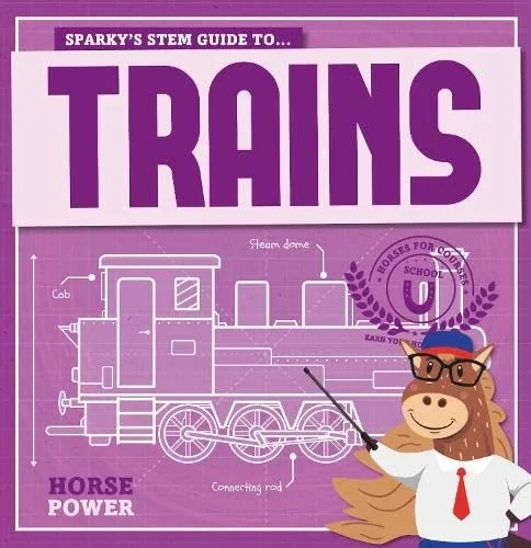 SPARKEY’S STEM GUIDE TO TRAINS