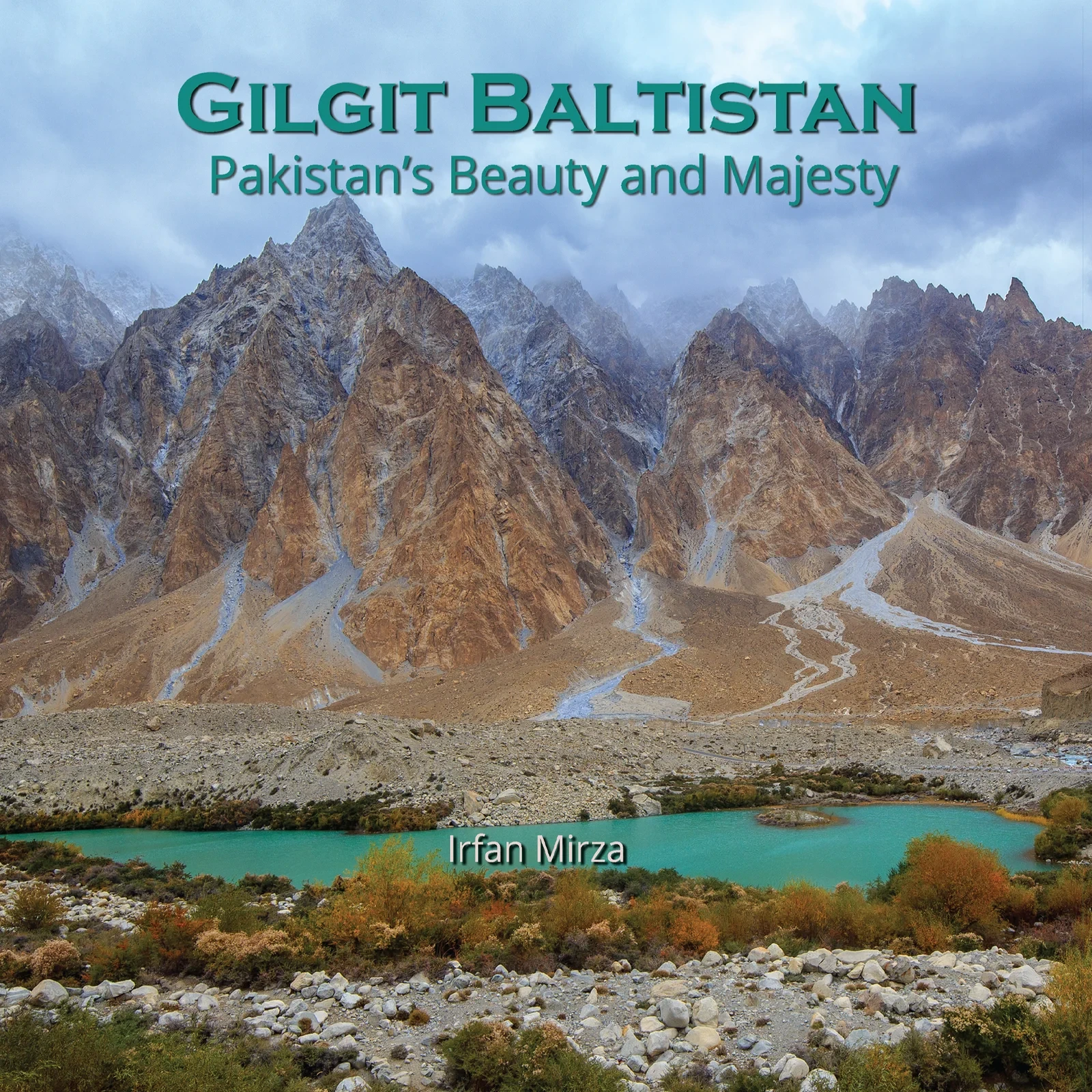 GILGIT BALTISTAN PAKISTAN’S BEAUTY AND MAJESTY