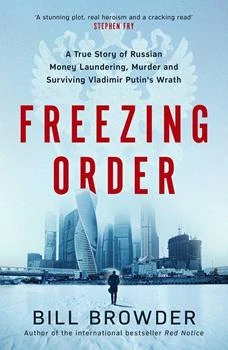 Freezing Order: A True Story Of Russian Money Laudering, Murder And Surviving Vl