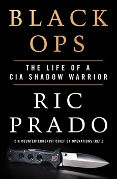 Black Ops: The Life Of A Cia Shadow Warrior