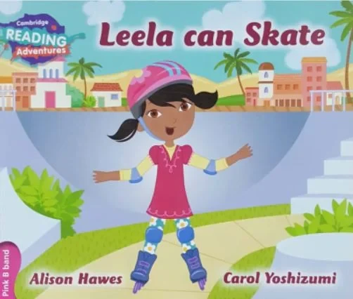 CAMBRIDGE READING ADVENTURES: PINK B BAND: LEELA CAN SKATE (NOC)