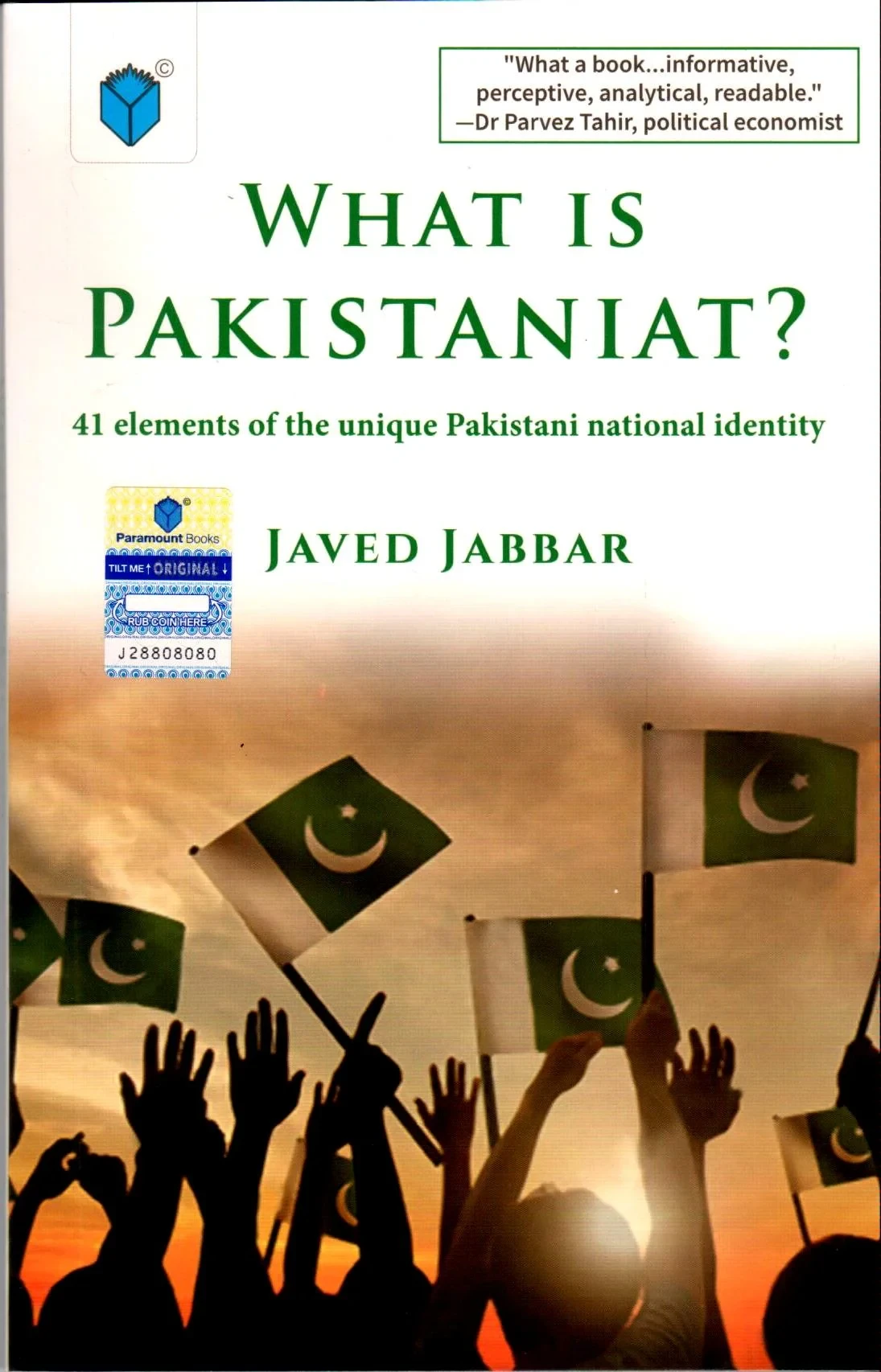 WHAT IS PAKISTANIAT? 41 ELEMENTS OF THE UNIQUE PAKISTANI NATIONAL IDENTITY